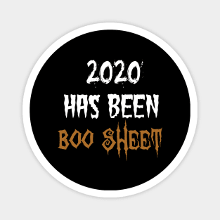 2020 has been boo sheet Magnet